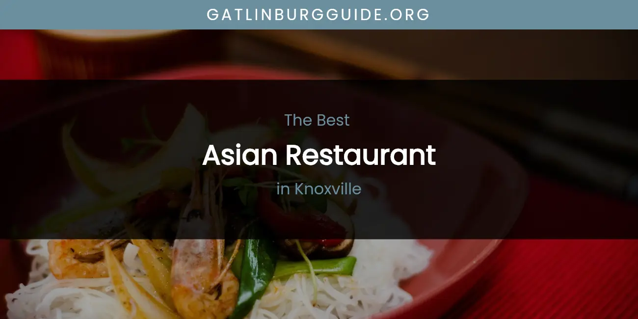 Knoxville's Best Asian Restaurant featured