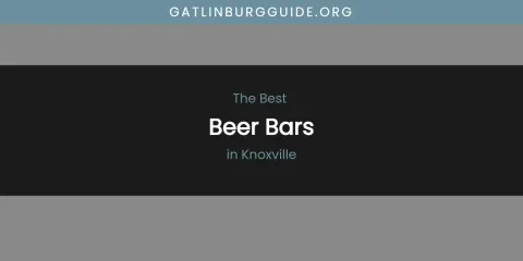 Knoxville's Best Beer Bars