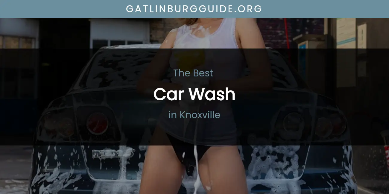 Knoxville's Best Car Wash featured