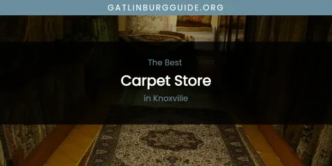 Knoxville's Best Carpet Store