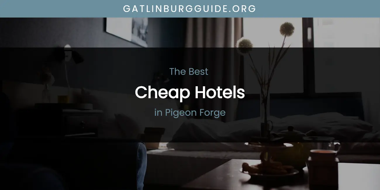 Guide to Best Cheap Hotels in Pigeon Forge featured