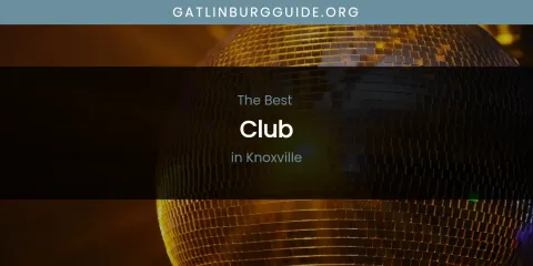 Knoxville's Best Club