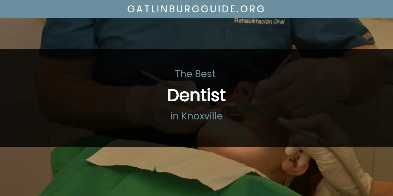 Knoxville's Best Dentist featured