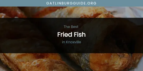 Knoxville's Best Fried Fish
