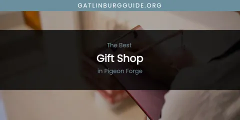 Pigeon Forge's Best Gift Shop