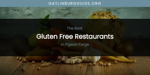 Pigeon Forge's Best Gluten Free Restaurants