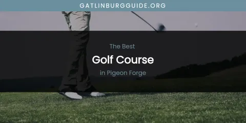 Pigeon Forge's Best Golf Course