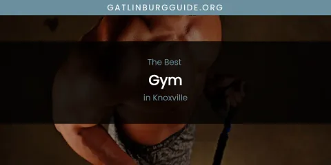 Knoxville's Best Gym