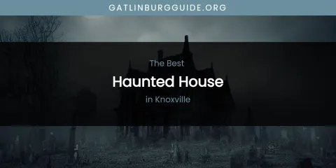 Knoxville's Best Haunted House