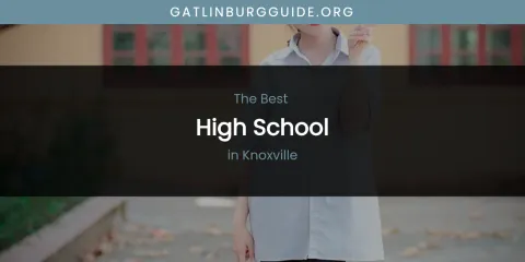 Knoxville's Best High School