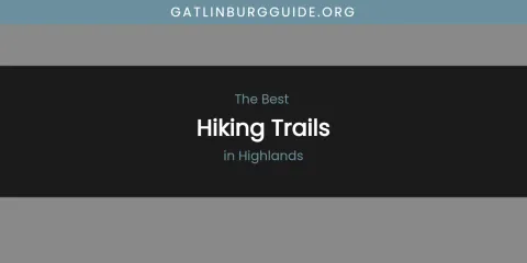 The Absolute Best Hiking Trails in Highlands