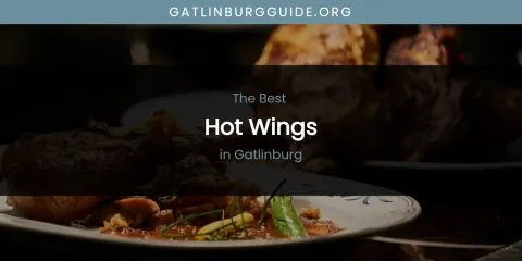 The Absolute Best Hot Wings in Gatlinburg
