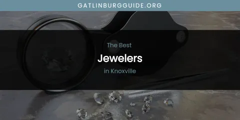 Knoxville's Best Jewelers