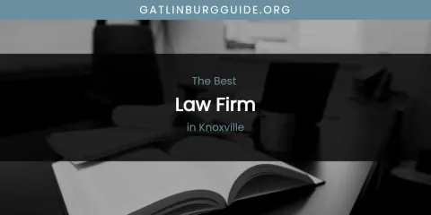 Knoxville's Best Law Firm