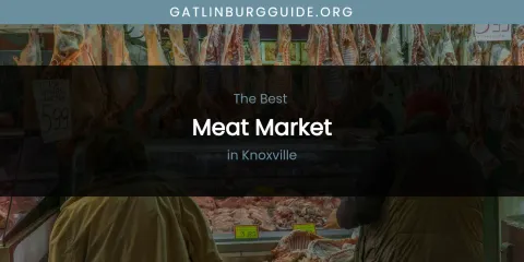 Knoxville's Best Meat Market