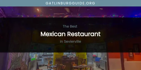Sevierville's Best Mexican Restaurant
