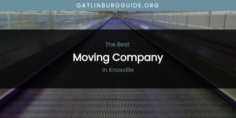 Knoxville's Best Moving Company