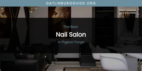 Ranked: Best Nail Salon in Pigeon Forge