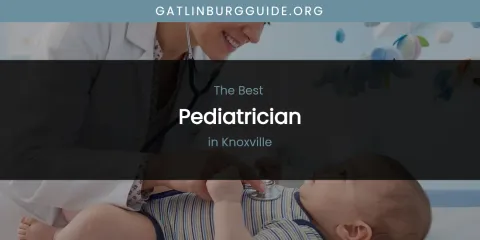 Knoxville's Best Pediatrician