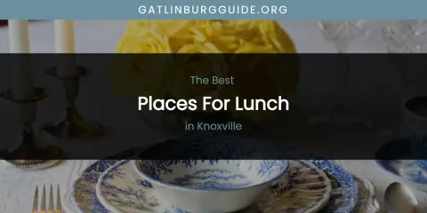Knoxville's Best Places for Lunch