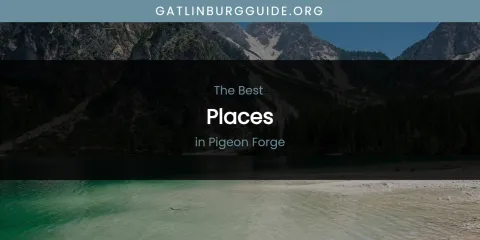 Pigeon Forge's Best Places