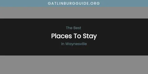 Waynesville's Best Places to Stay