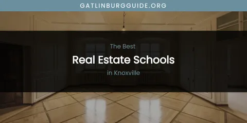 Discover the Best Real Estate Schools in Knoxville