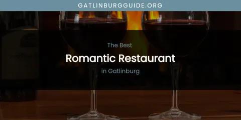 The Absolute Best Romantic Restaurant in Gatlinburg