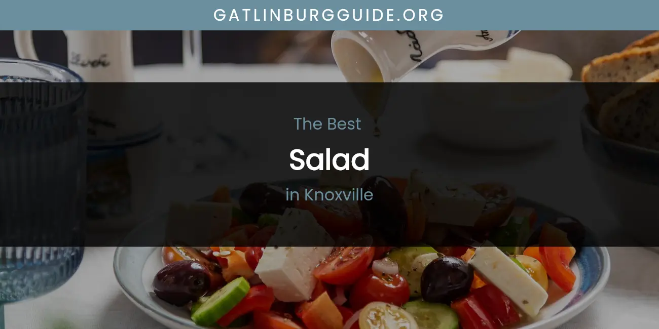 Knoxville's Best Salad featured