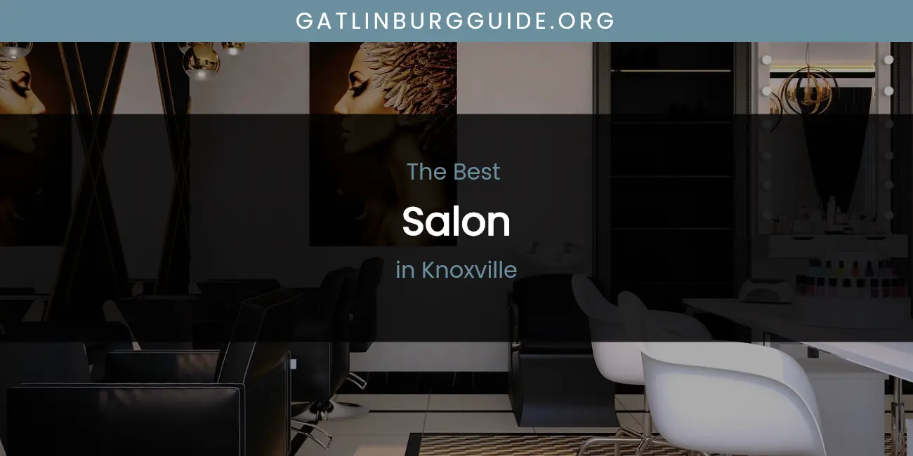 Knoxville's Best Salon featured