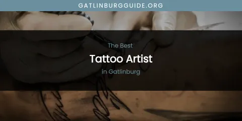 The Absolute Best Tattoo Artist in Gatlinburg