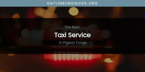 Pigeon Forge's Best Taxi Service