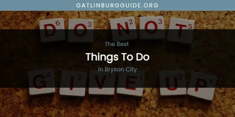 The Absolute Best Things to Do in Bryson City
